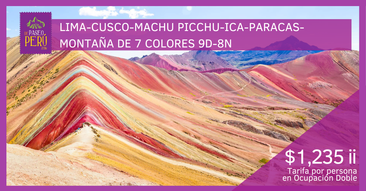 LIMA-CUSCO-MACHU PICCHU-ICA-PARACAS-MONTAÑA DE 7 COLORES 9D-8N